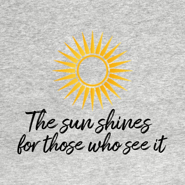 The sun shines for those who see it motivation quote by star trek fanart and more